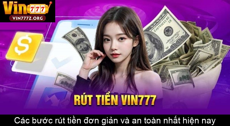 Các bước rút tiền đơn giản và an toàn nhất hiện nay