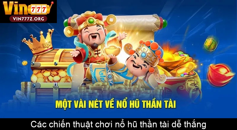 Các chiến thuật chơi nổ hũ thần tài dễ thắng