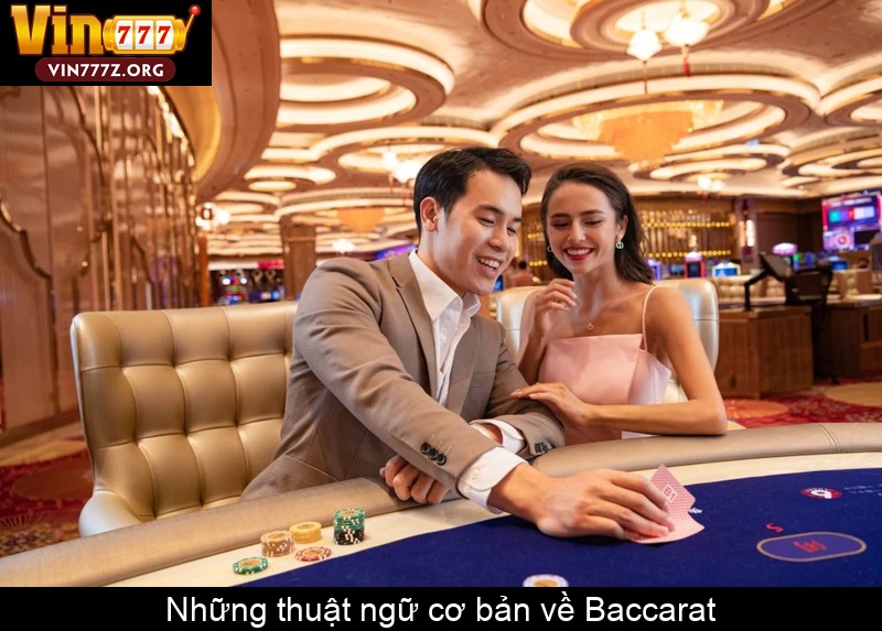 Những thuật ngữ cơ bản về Baccarat
