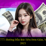 Rút Tiền Vin777 Hướng Dẫn Rút Tiền Đơn Giản, Nhanh Chóng 2025