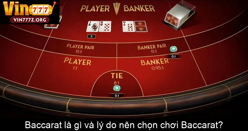 Baccarat là gì và lý do nên chọn chơi Baccarat