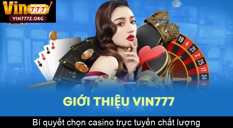 Bí quyết chọn casino trực tuyến chất lượng