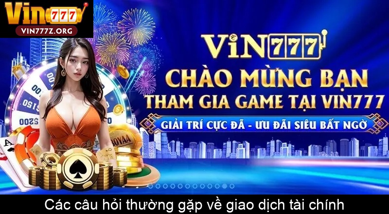 Các câu hỏi thường gặp về giao dịch tài chính