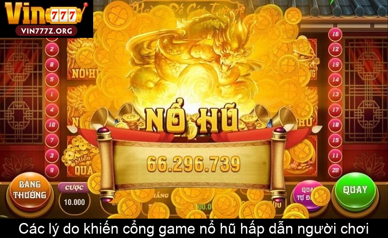 Các lý do khiến cổng game nổ hũ hấp dẫn người chơi