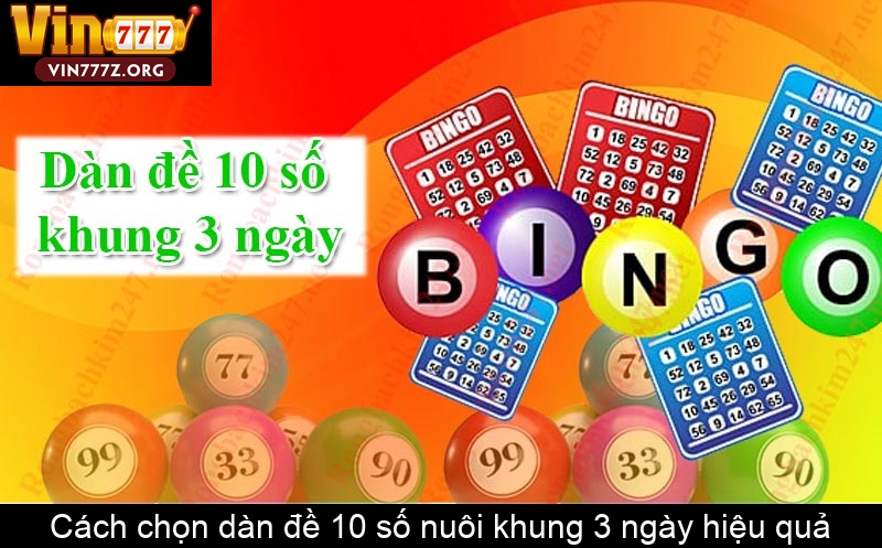 Cách chọn dàn đề 10 số nuôi khung 3 ngày hiệu quả