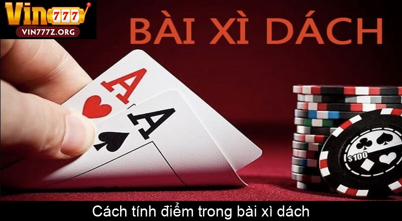 Cách tính điểm trong bài xì dách