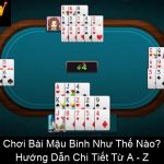 Chơi Bài Mậu Binh Như Thế Nào Hướng Dẫn Chi Tiết Từ A Z