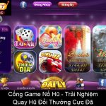 Cổng Game Nổ Hũ Trải Nghiệm Quay Hũ Đổi Thưởng Cực Đã