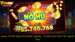 Game Nổ Hũ Uy Tín Nhất Hiện Nay – Top Game Hot Đáng Chơi 2025