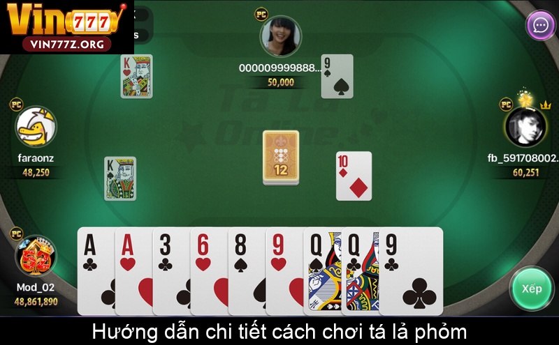 Hướng dẫn chi tiết cách chơi tá lả phỏm