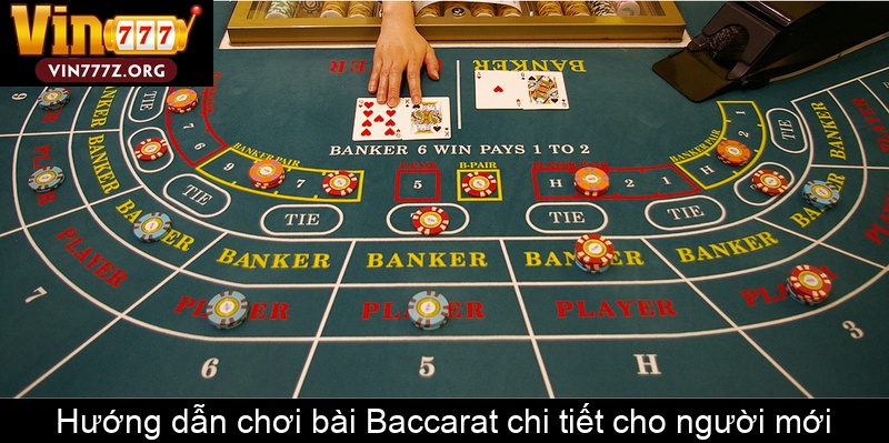 Hướng dẫn chơi bài Baccarat chi tiết cho người mới