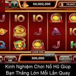 Kinh Nghiệm Chơi Nổ Hũ Giúp Bạn Thắng Lớn Mỗi Lần Quay