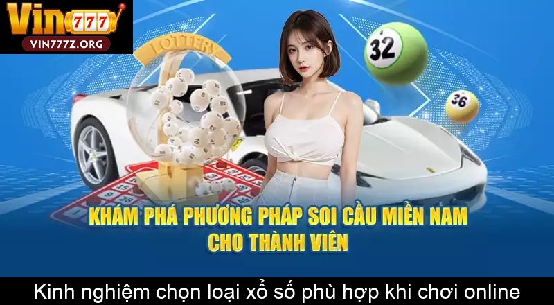 Kinh nghiệm chọn loại xổ số phù hợp khi chơi online
