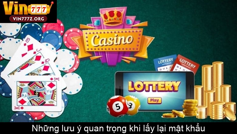Những lưu ý quan trọng khi lấy lại mật khẩu