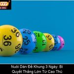 Nuôi Dàn Đề Khung 3 Ngày Bí Quyết Thắng Lớn Từ Cao Thủ