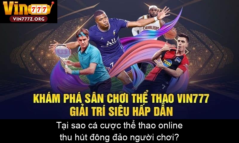 Tại sao cá cược thể thao online thu hút đông đảo người chơi