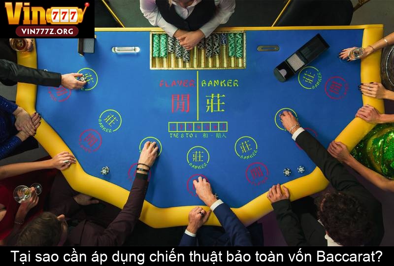 Tại sao cần áp dụng chiến thuật bảo toàn vốn Baccarat