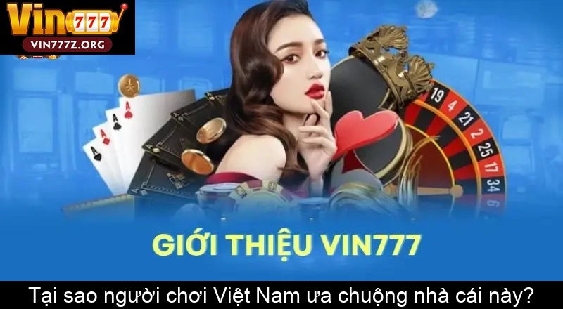 Tại sao người chơi Việt Nam ưa chuộng nhà cái này