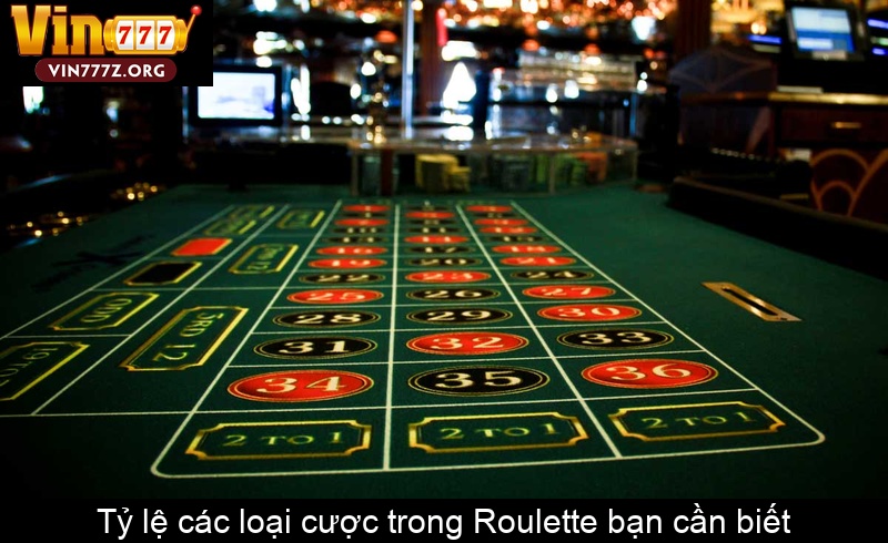 Tỷ lệ các loại cược trong Roulette bạn cần biết