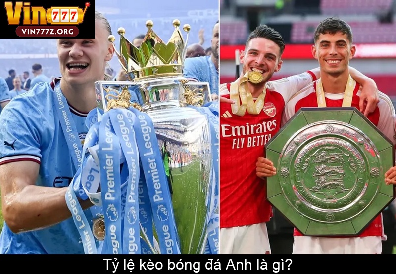 Tỷ lệ kèo bóng đá Anh là gì
