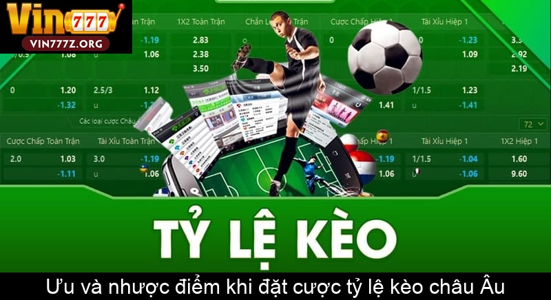 Ưu và nhược điểm khi đặt cược tỷ lệ kèo châu Âu