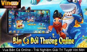 Vua Bắn Cá 777 – Trải Nghiệm Bắn Cá Đổi Thưởng Đỉnh Cao 2025