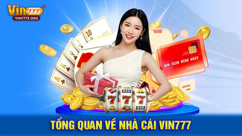 Tổng quan về nhà cái Vin777
